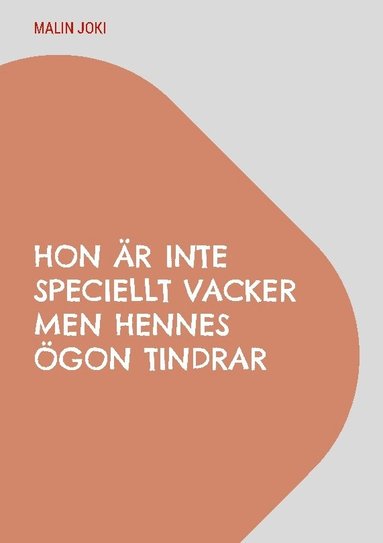 bokomslag Hon är inte speciellt vacker men hennes ögon tindrar