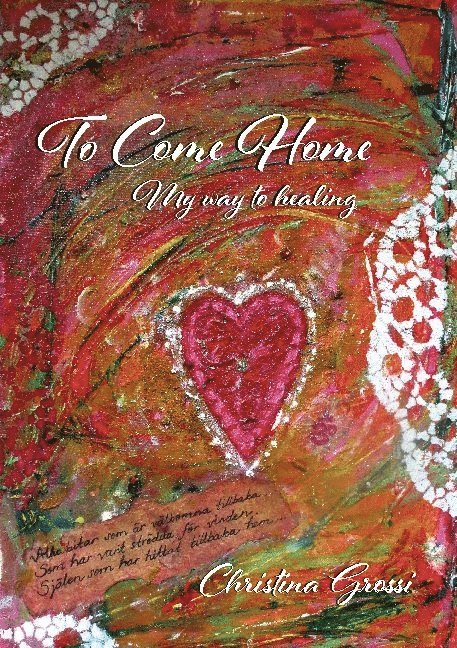 To come home : my way to healing 1