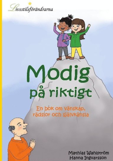bokomslag Modig på riktigt : en bok om vänskap, rädslor och självkänsla
