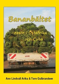 bokomslag Bananbältet : resor i Östafrika och Cuba
