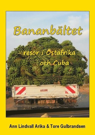 bokomslag Bananbältet : resor i Östafrika och Cuba