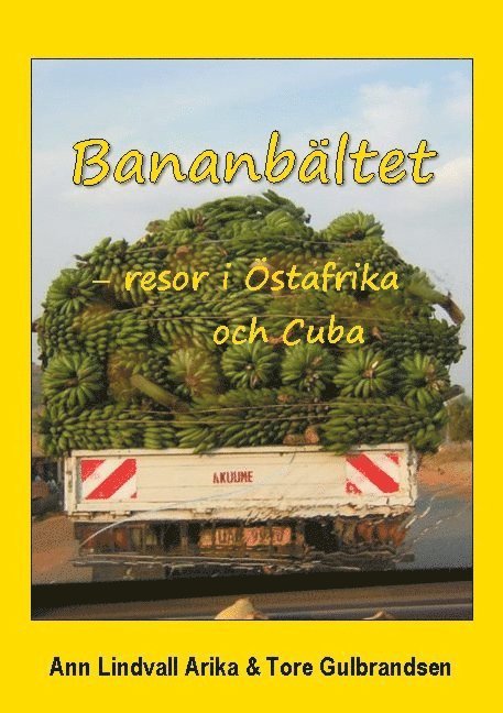 Bananbältet : resor i Östafrika och Cuba 1