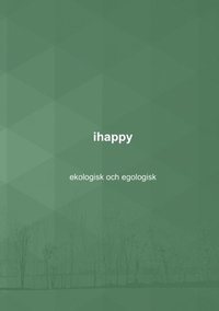 bokomslag ihappy - ekologisk och egologisk