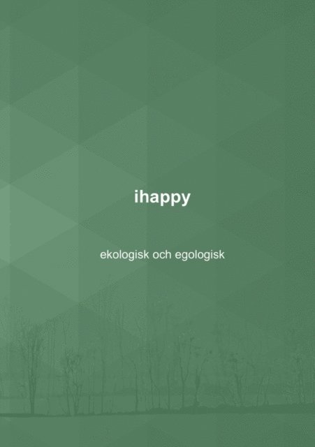 Nalle Windahl - ihappy - ekologisk och egologisk, Häftad