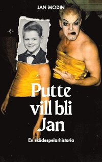 bokomslag Putte vill bli Jan: En skådespelarhistoria