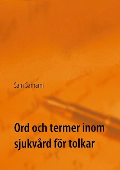 bokomslag Ord och termer inom sjukvård för tolkar : svenska till persiska och persisk