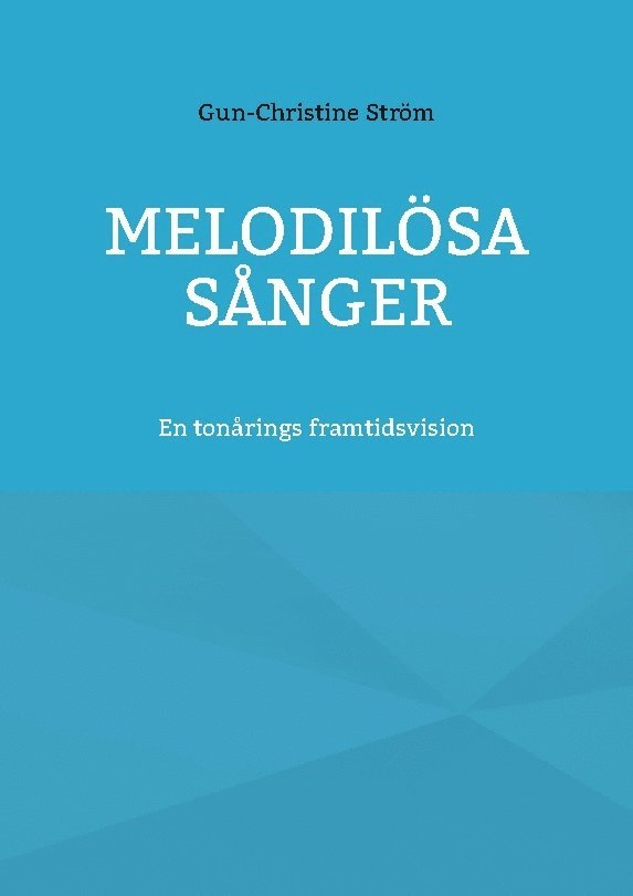 Melodilösa sånger: En tonårings framtidsvision