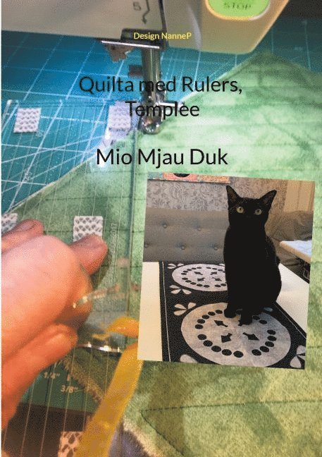Quilta med Rulers, Templee : Mio Mjau Duk 1