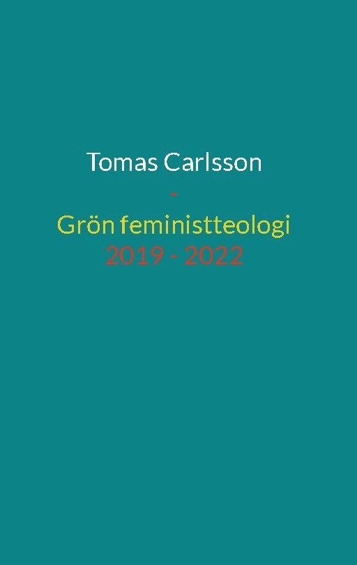 Grön feministteologi - dikter 2019 - 2022 1