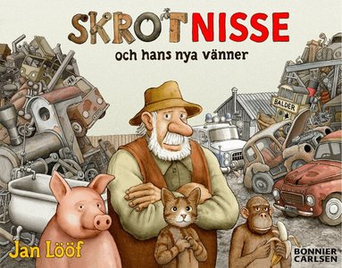 Jan Lööf - Skrot-Nisse och hans nya vänner, Inbunden