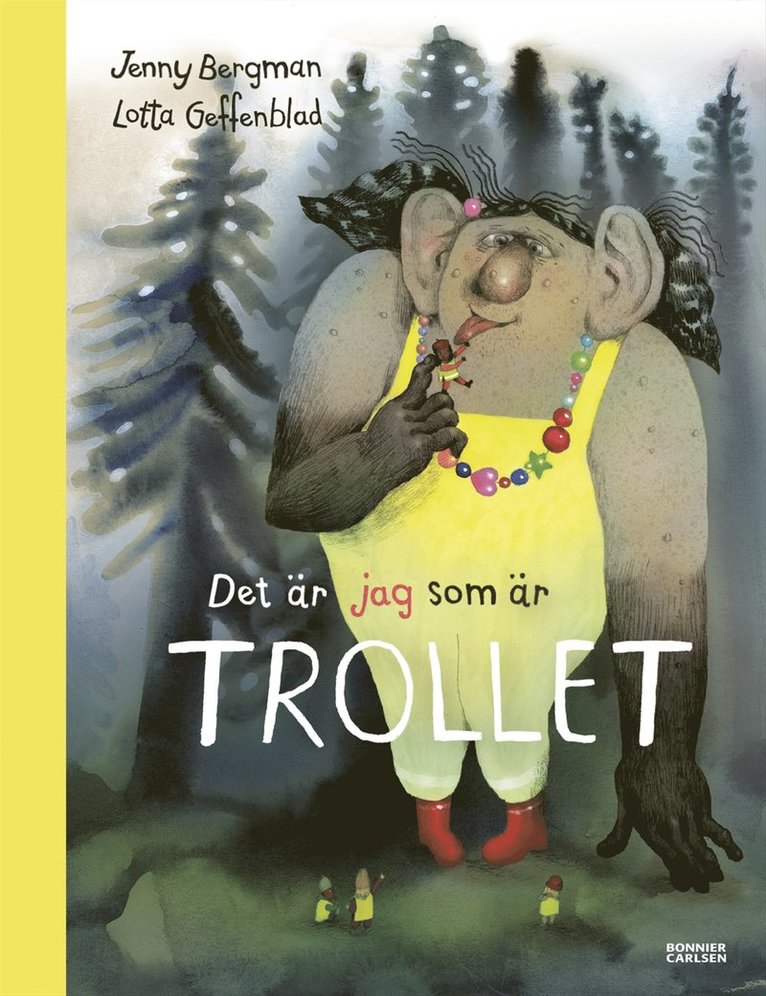 Jenny Bergman, Lotta Geffenblad - Det är jag som är trollet, Inbunden