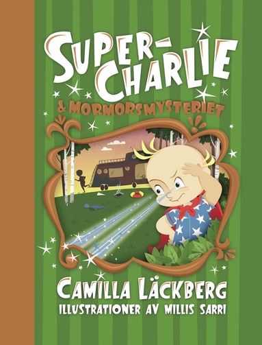 bokomslag Super-Charlie och mormorsmysteriet