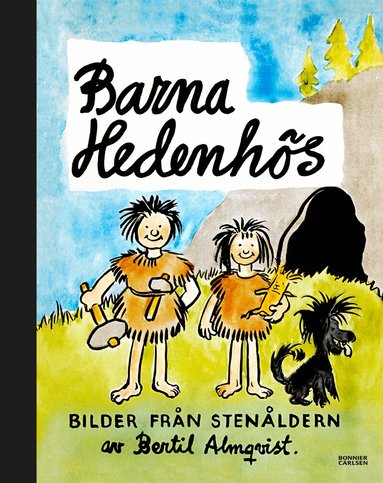 Bertil Almqvist - Barna Hedenhös : bilder från stenåldern, Inbunden