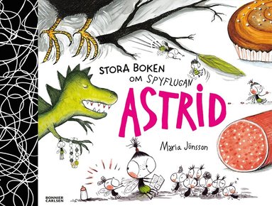 Maria Jönsson - Stora boken om Spyflugan Astrid, Inbunden