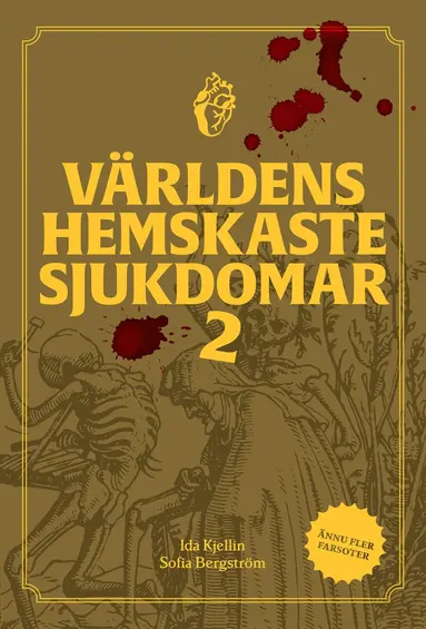 Ida Kjellin, Sofia Bergström - Världens hemskaste sjukdomar 2, Inbunden