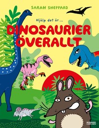 bokomslag Dinosaurier överallt