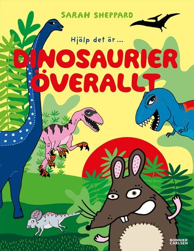 Sarah Sheppard - Dinosaurier överallt, Inbunden