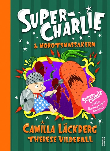 bokomslag Super-Charlie och morotsmassakern