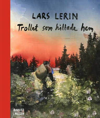 Lars Lerin - Trollet som hittade hem, Inbunden