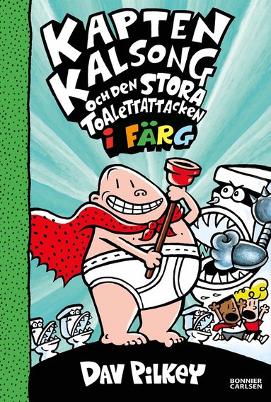 Dav Pilkey - Kapten Kalsong och den stora toalettattacken, Inbunden