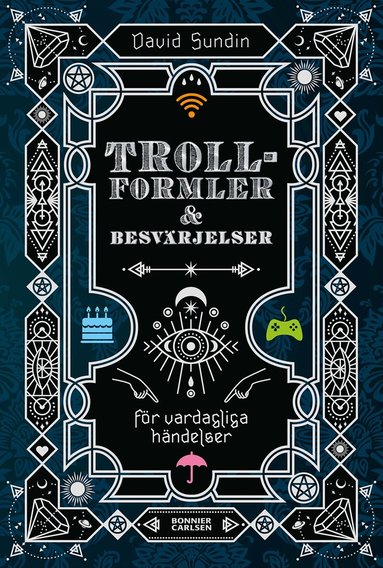 David Sundin - Trollformler och besvärjelser : för vardagliga händelser, Inbunden