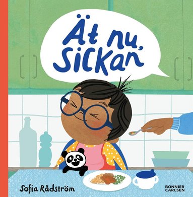 Sofia Rådström - Ät nu, Sickan, Inbunden
