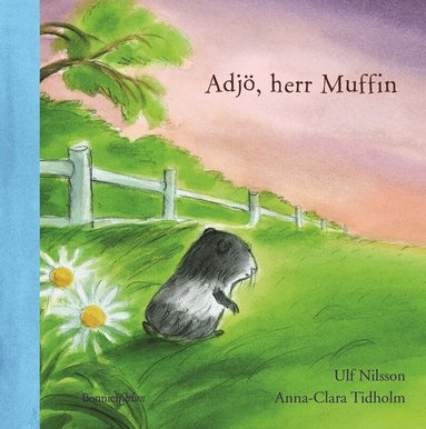 Ulf Nilsson, Anna-Clara Tidholm - Adjö, herr Muffin, Inbunden