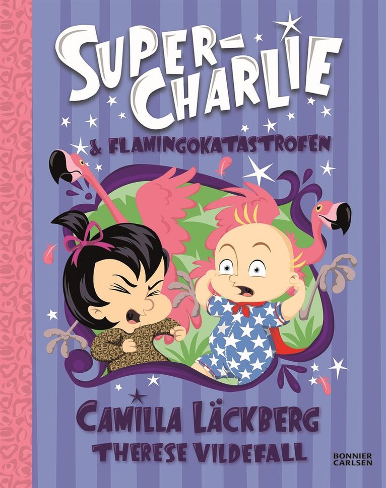 Camilla Läckberg, Therese Larsson - Super-Charlie och flamingokatastrofen, Inbunden