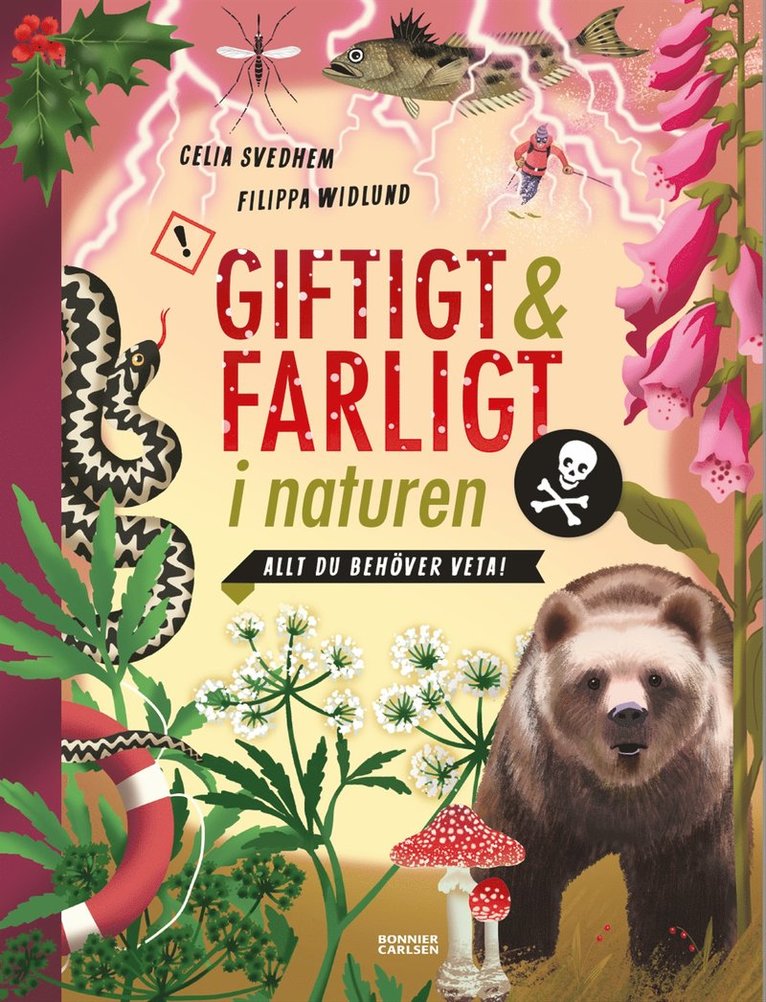 Celia Svedhem - Giftigt och farligt i naturen : allt du behöver veta, Inbunden