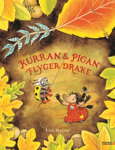 Lisa Moroni - Kurran och Pigan flyger drake, Inbunden