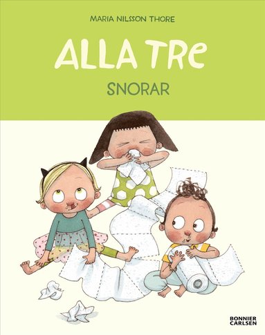 Maria Nilsson Thore - Alla tre snorar, Inbunden
