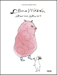 bokomslag Sagosamling Stina Wirsén : ritar och berättar