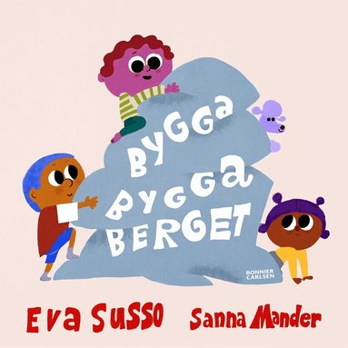 Eva Susso - Bygga bygga berget, Inbunden