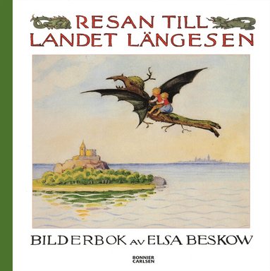 Elsa Beskow - Resan till landet Längesen, Inbunden