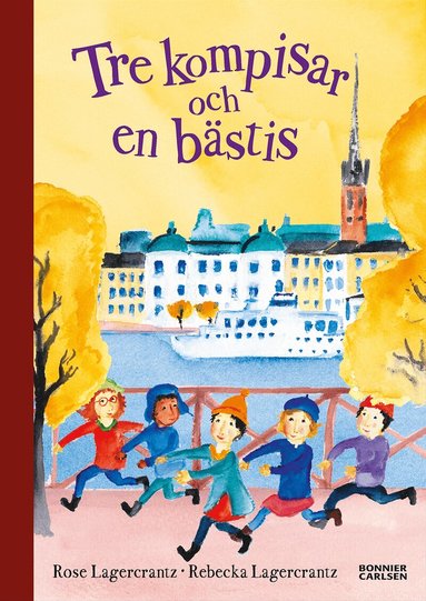 Rose Lagercrantz - Tre kompisar och en bästis, Inbunden