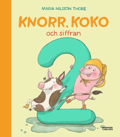 Maria Nilsson Thore - Knorr, Koko och siffran 2, Inbunden