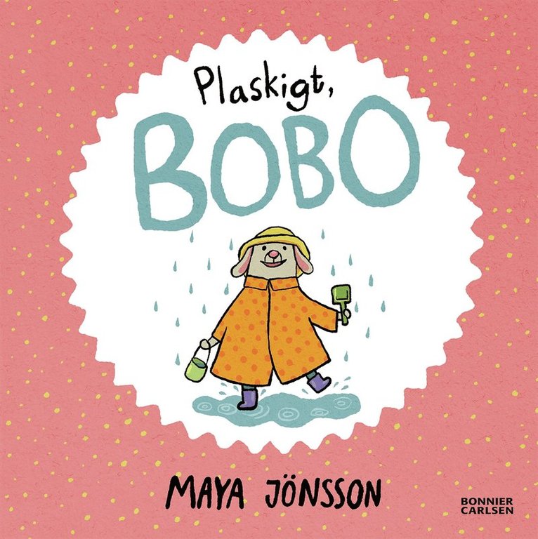 Maya Jönsson - Plaskigt, Bobo, Inbunden
