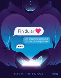 bokomslag ""Fin du är"" : Om grooming, samtycke och sexualbrott på nätet