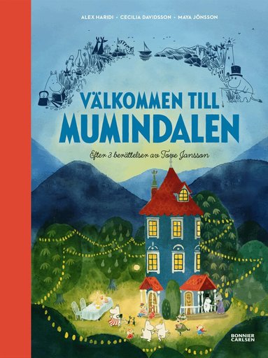 Alex Haridi, Cecilia Davidsson - Välkommen till Mumindalen : efter 3 berättelser av Tove Jansson, Inbunden