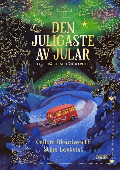 Callum Bloodworth - Den juligaste av jular : en berättelse i 24 kapitel, Inbunden