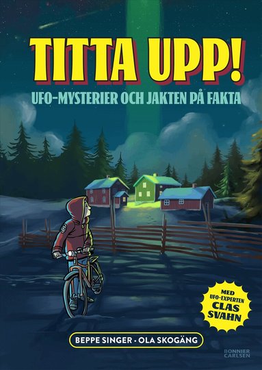 Beppe Singer - Titta upp! Ufo-mysterier och jakten på fakta, Inbunden