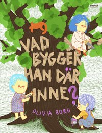 bokomslag Vad bygger han där inne