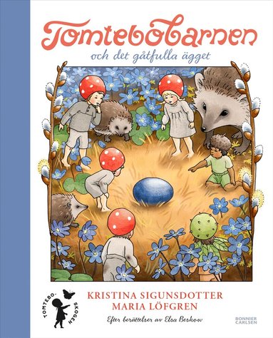 Kristina Sigunsdotter - Tomtebobarnen och det gåtfulla ägget, Inbunden