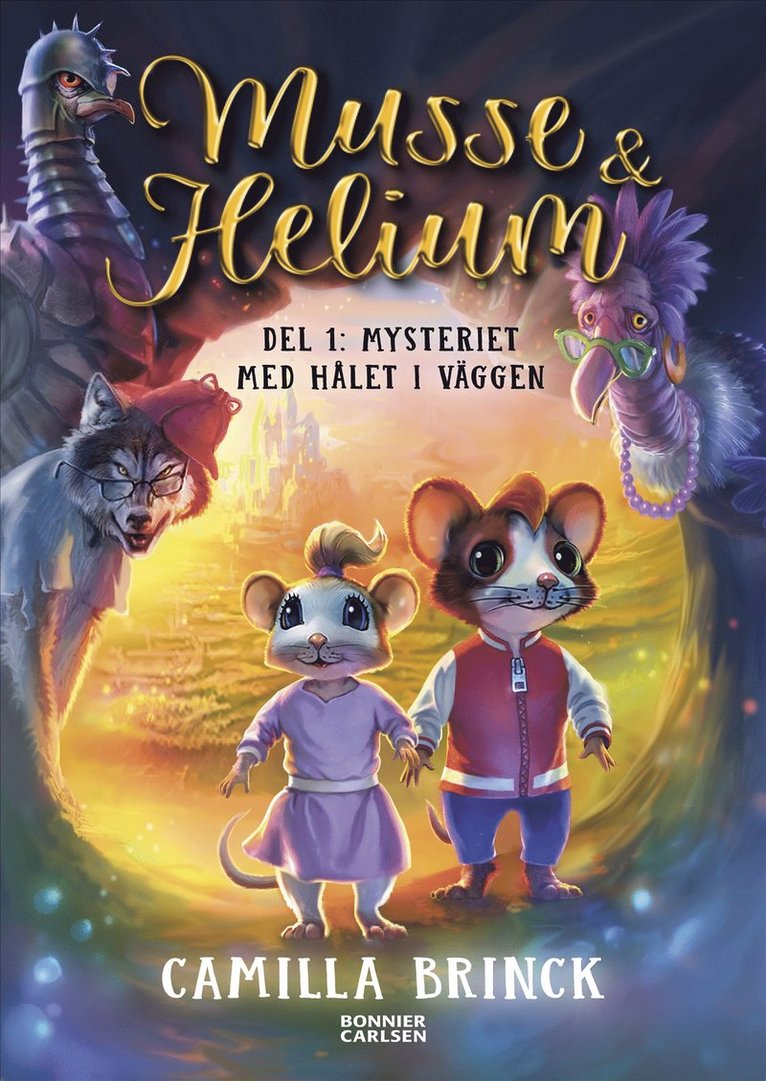 Camilla Brinck - Musse & Helium. Mysteriet med hålet i väggen, Inbunden
