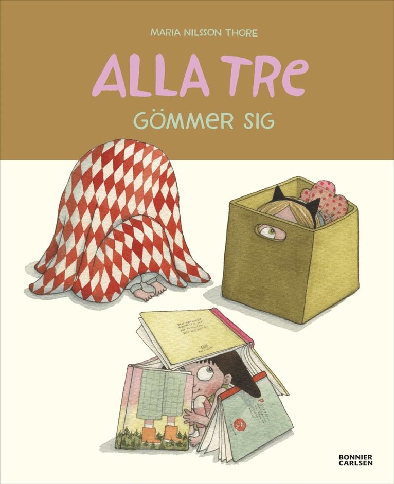Maria Nilsson Thore - Alla tre gömmer sig, Inbunden. Tillgänglighet: Kommande