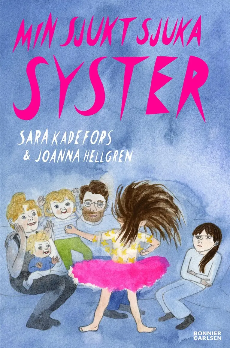Sara Kadefors - Min sjukt sjuka syster, Inbunden. Tillgänglighet: Kommande