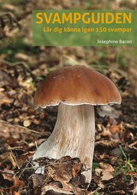 bokomslag Svampguiden : lär dig känna igen 150 svampar