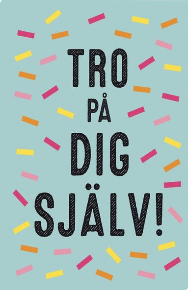 bokomslag Tro på dig själv!