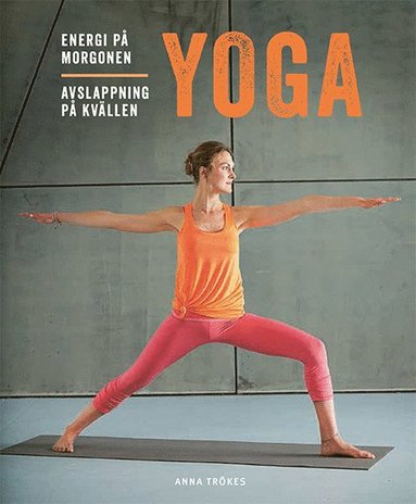 bokomslag Yoga : energi på morgonen, avslappning på kvällen
