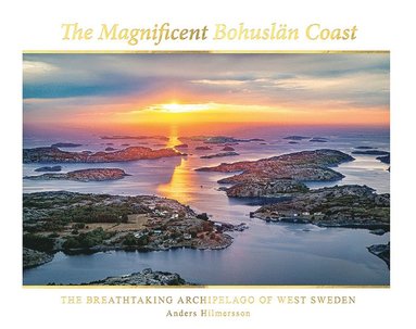 bokomslag The magnificent Bohuslän coast: the breathtaking archipelago of West Sweden